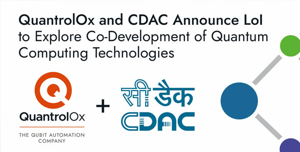 QuantrolOx And C-DAC Announce LoI to Explore Co-Development of Quantum Computing Technologies